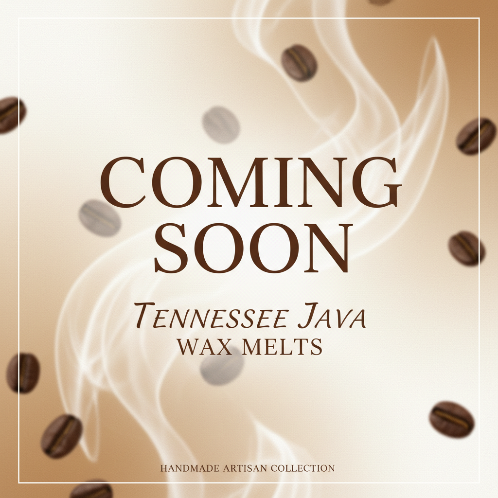 Tennessee Java wax melt photo coming soon